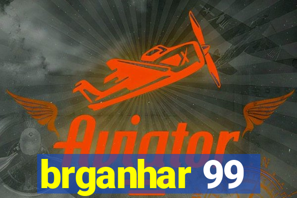 brganhar 99